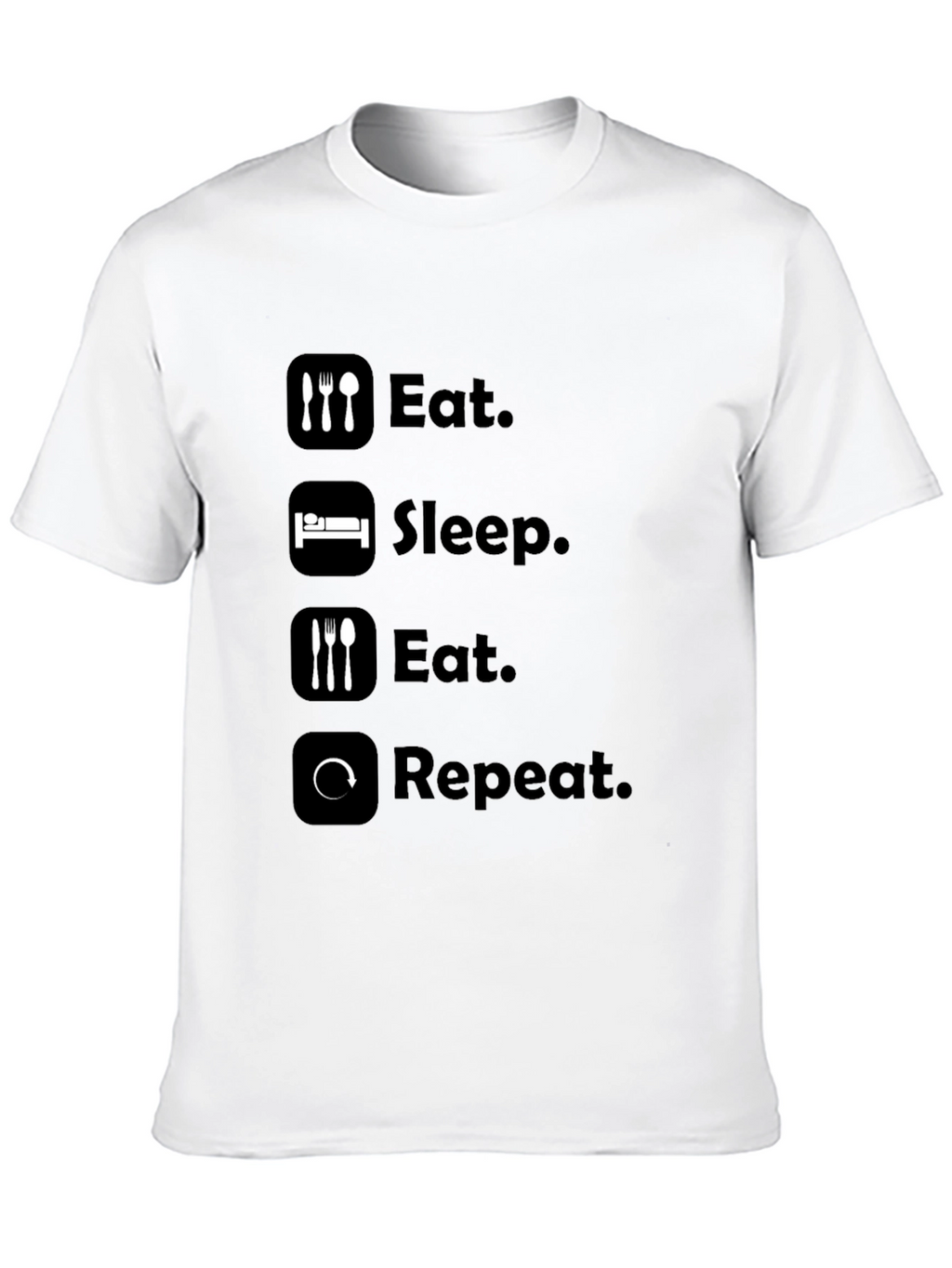 Eat Sleep Repeat T-Shirt - Funny Graphic Tee