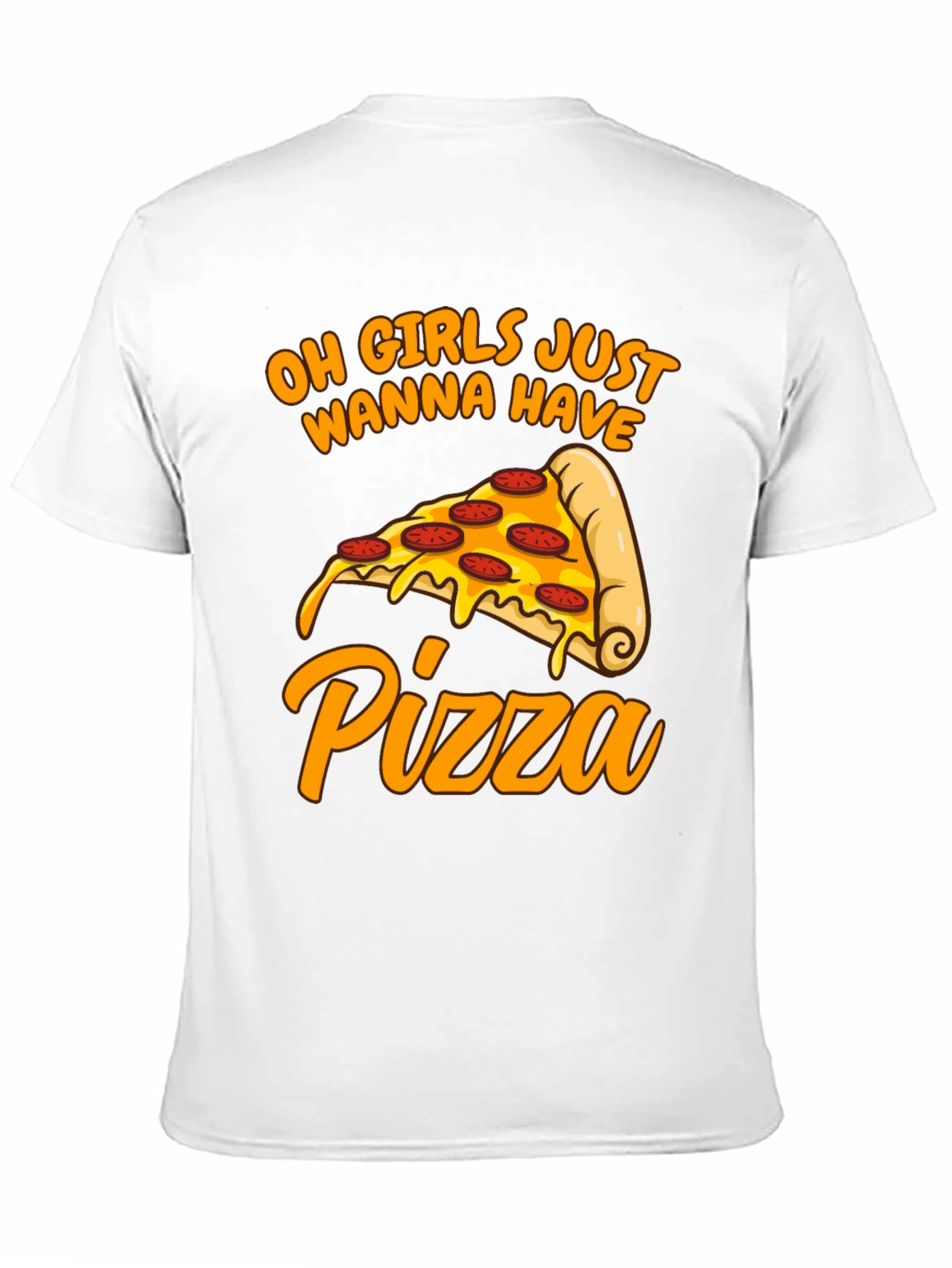 Oh Girls Just Wanna Have Pizza T-Shirt