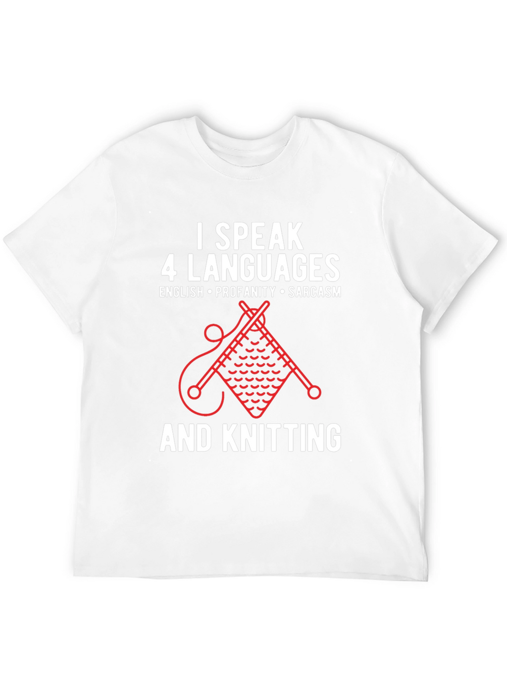 I Speak 4 Languages Knitting Graphic T-Shirt