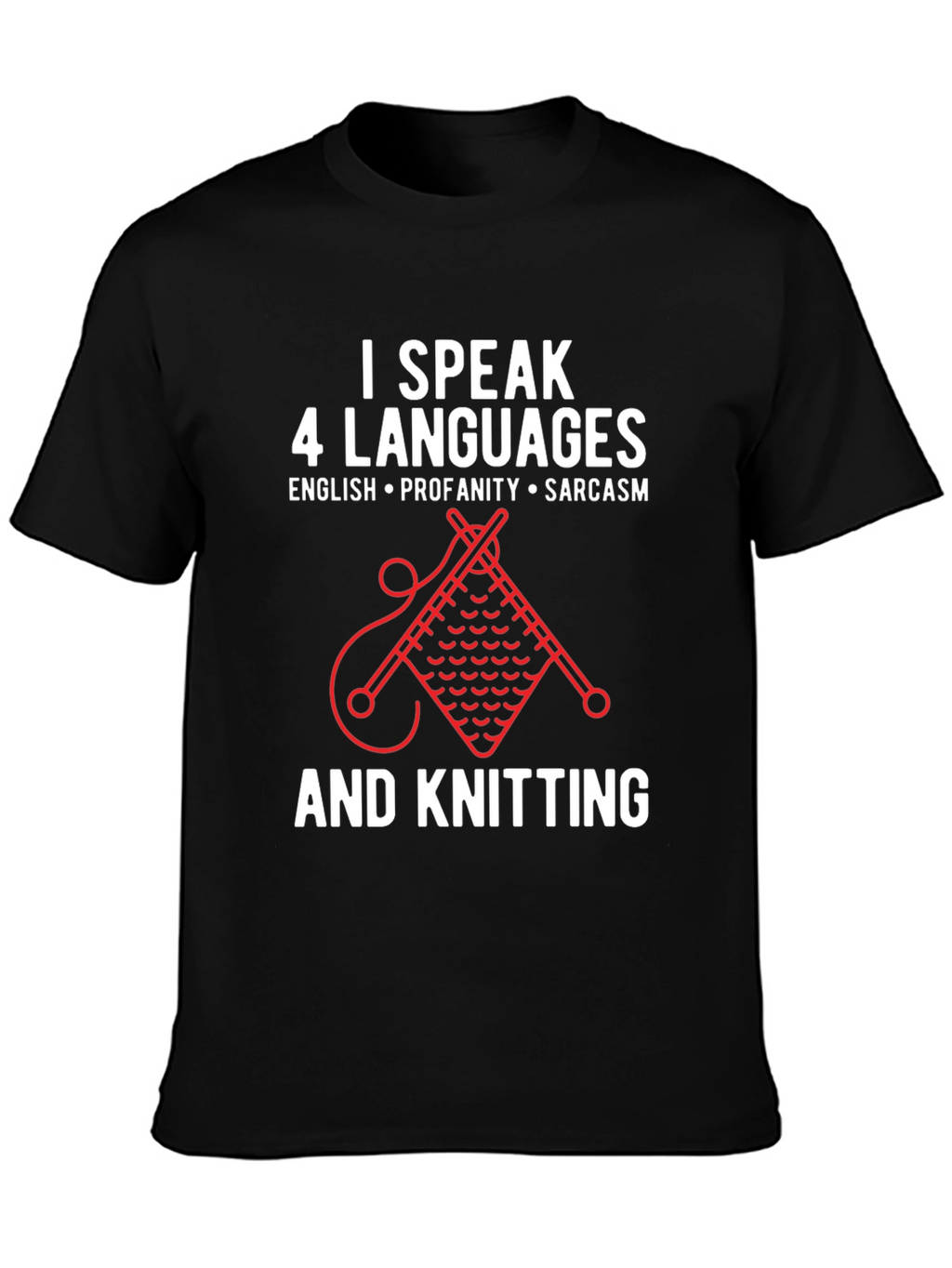 I Speak 4 Languages Knitting Graphic T-Shirt