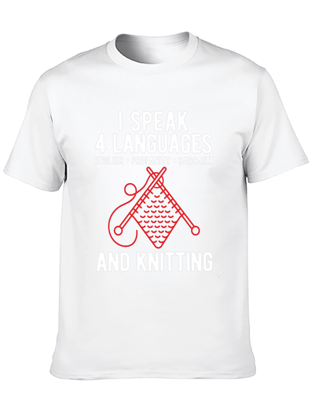I Speak 4 Languages Knitting Graphic T-Shirt