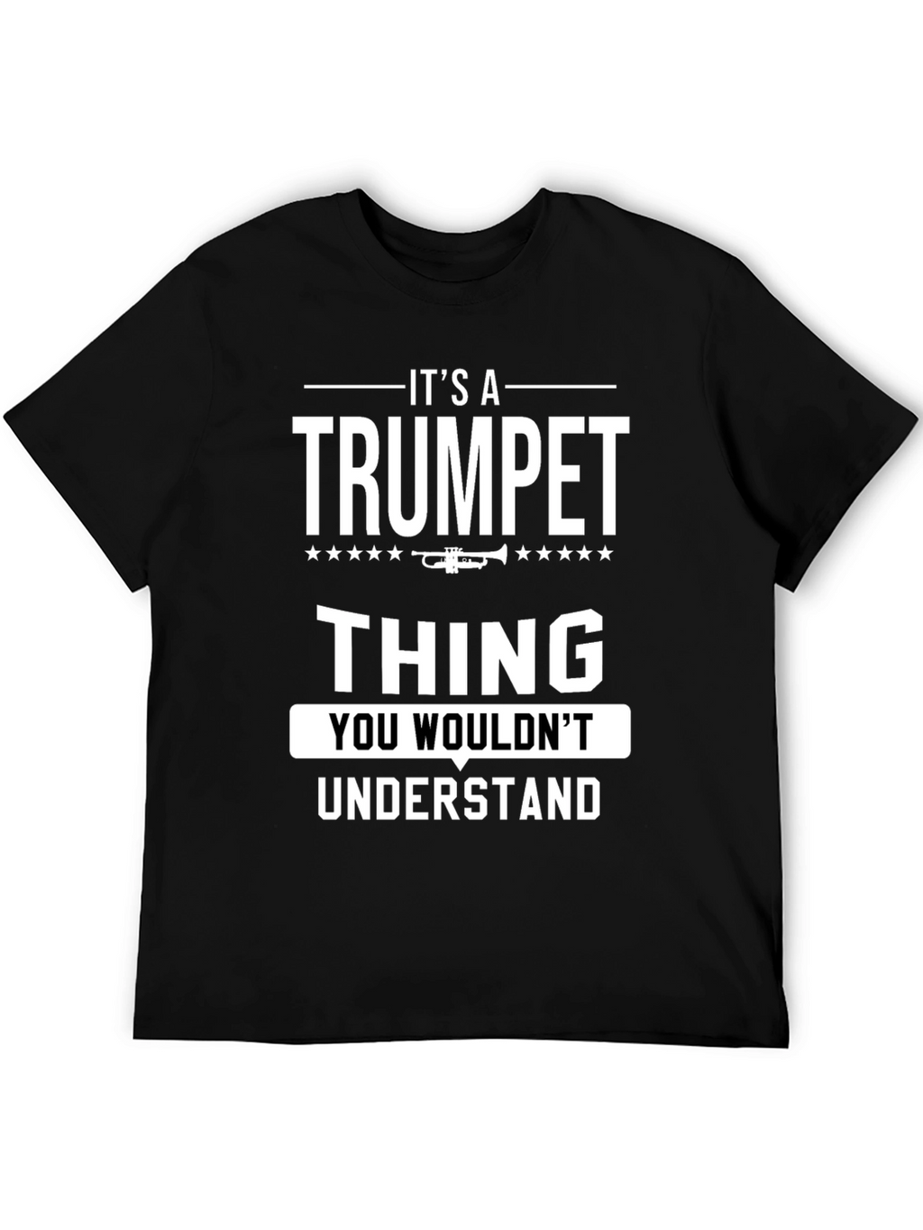 Its a Trumpet Thing T-Shirt