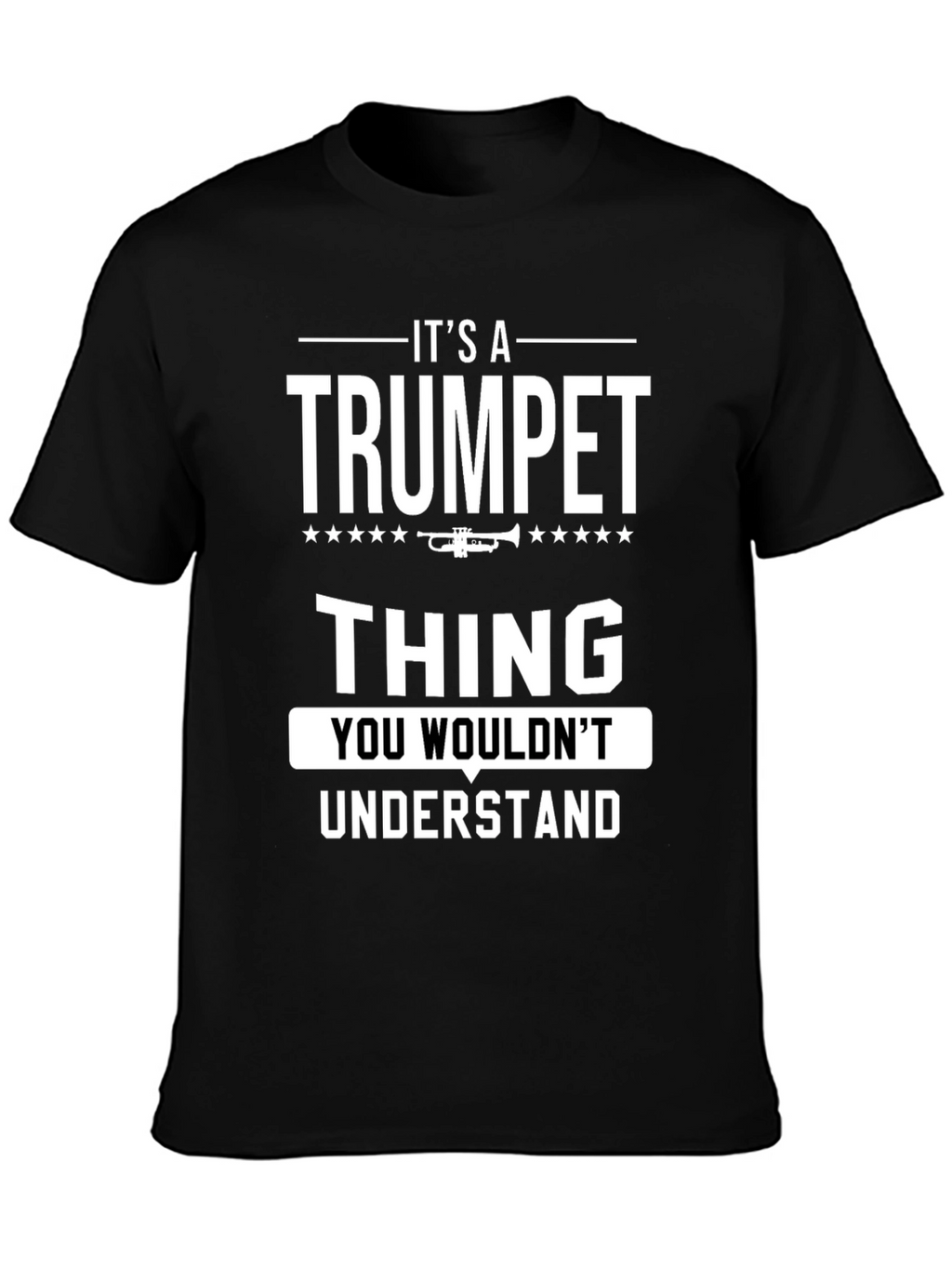 Its a Trumpet Thing T-Shirt