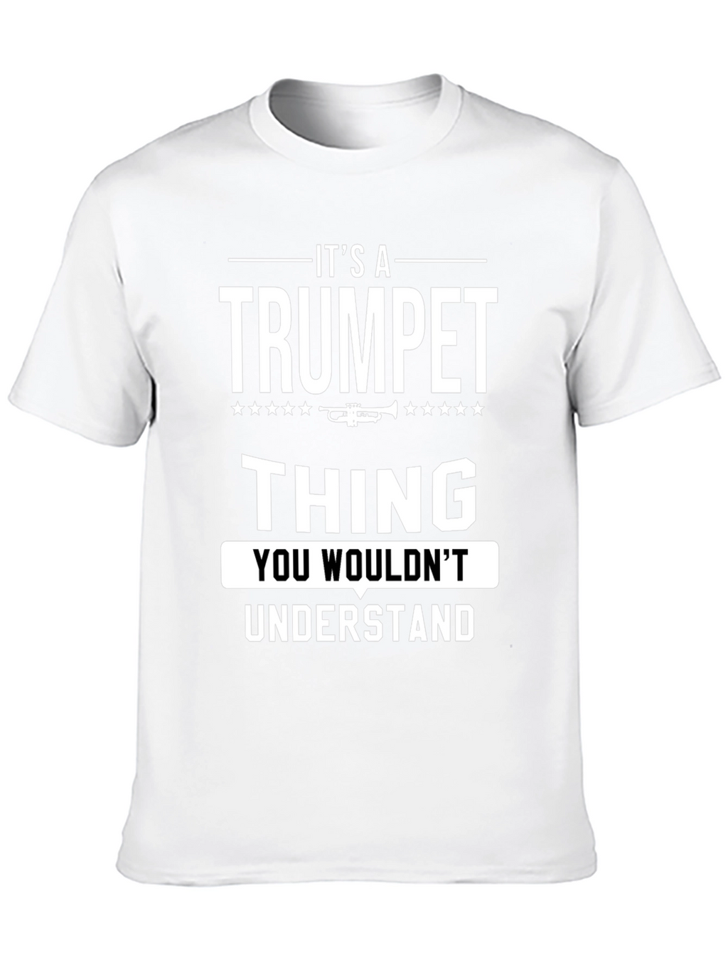 Its a Trumpet Thing T-Shirt