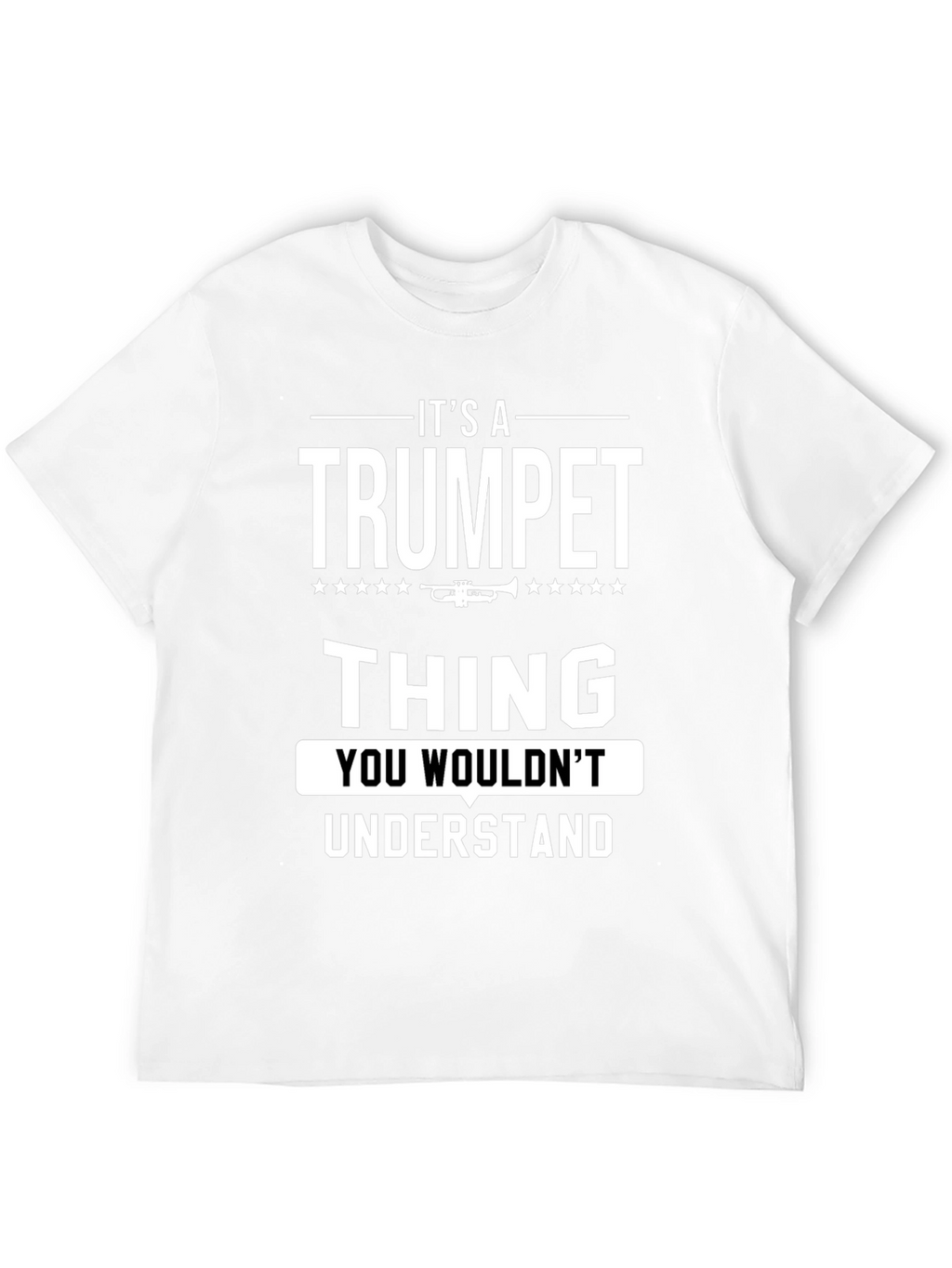Its a Trumpet Thing T-Shirt