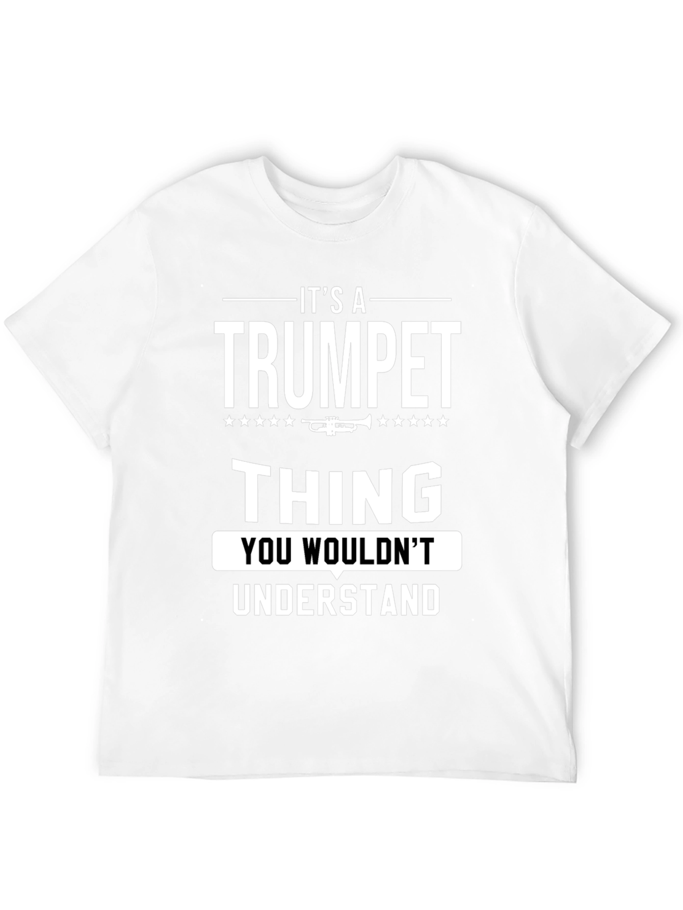 Its a Trumpet Thing T-Shirt