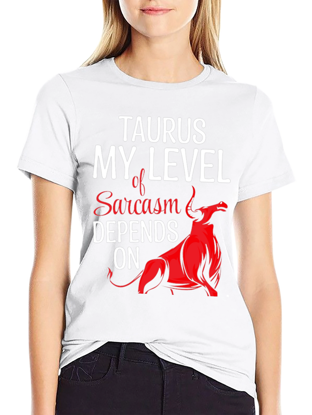 Taurus Sarcasm T-Shirt Funny Zodiac Tee