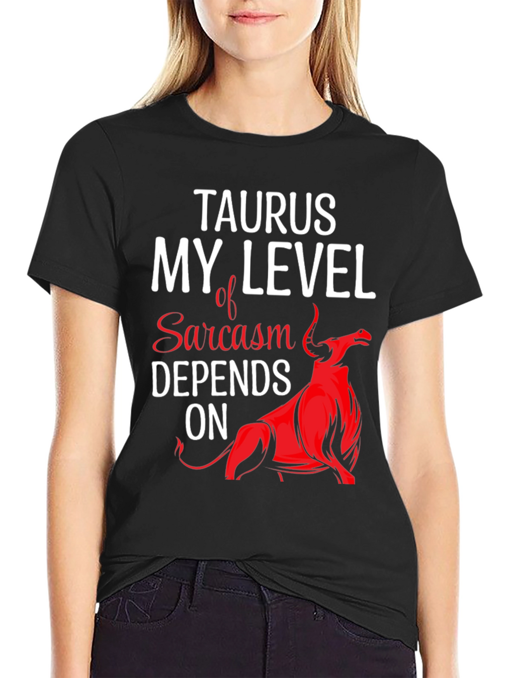 Taurus Sarcasm T-Shirt Funny Zodiac Tee