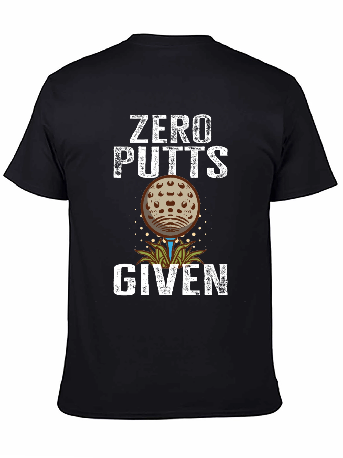 Zero Putts Given Golf T-Shirt