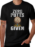 Zero Putts Given Golf T-Shirt