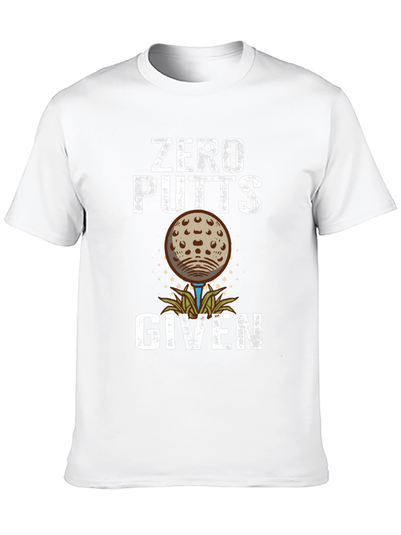 Zero Putts Given Golf T-Shirt