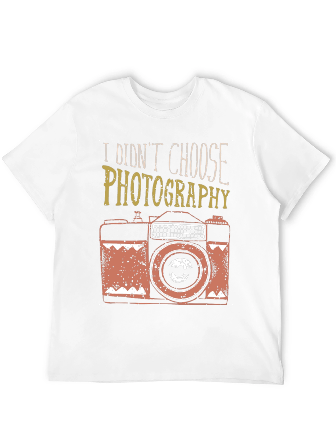 Photography T-Shirt - I Didnt Choose Photography