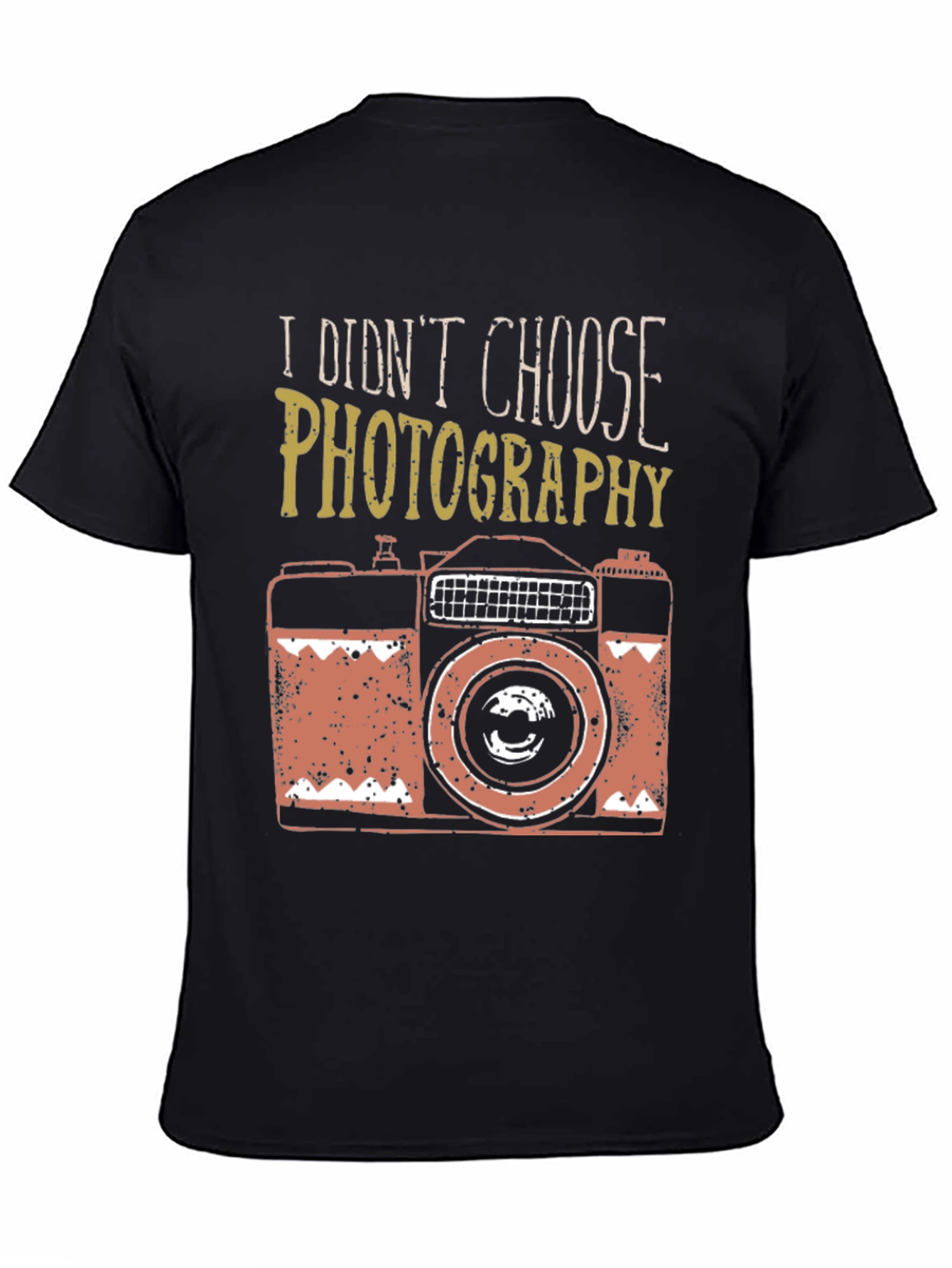 Photography T-Shirt - I Didnt Choose Photography