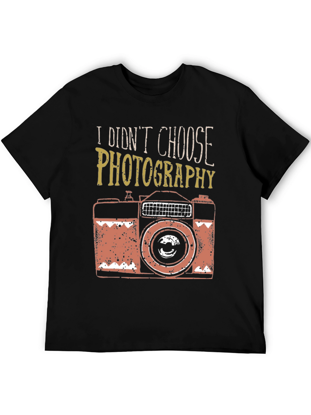 Photography T-Shirt - I Didnt Choose Photography