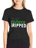 Eat Plants Get Ripped Graphic T-Shirt