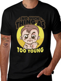 Funny Baby Graphic Tee - Too Young T-Shirt