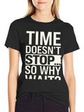 Time Doesnt Stop Graphic T-Shirt