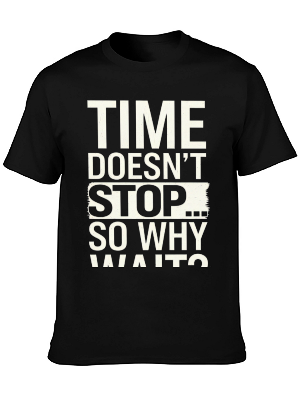 Time Doesnt Stop Graphic T-Shirt