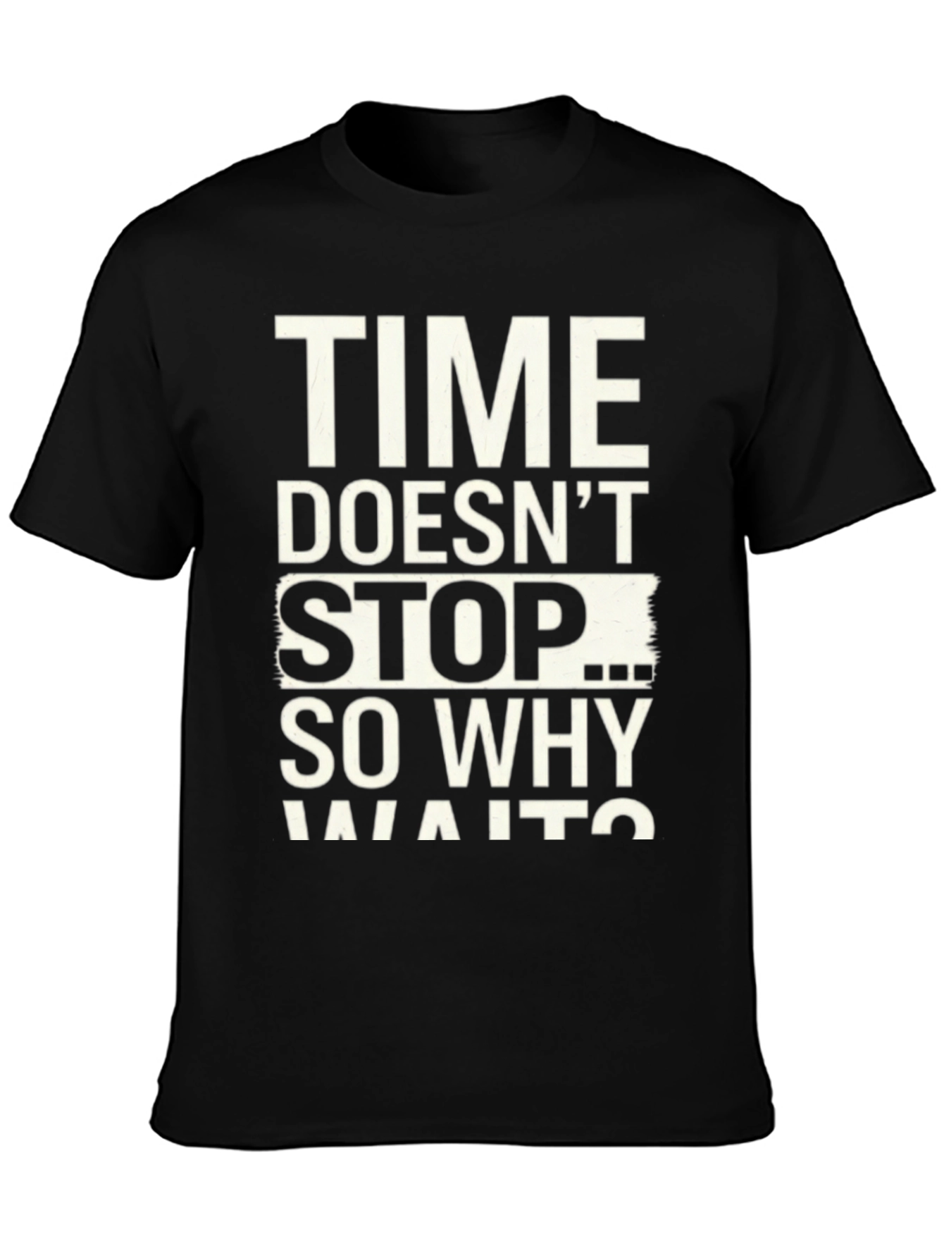 Time Doesnt Stop Graphic T-Shirt