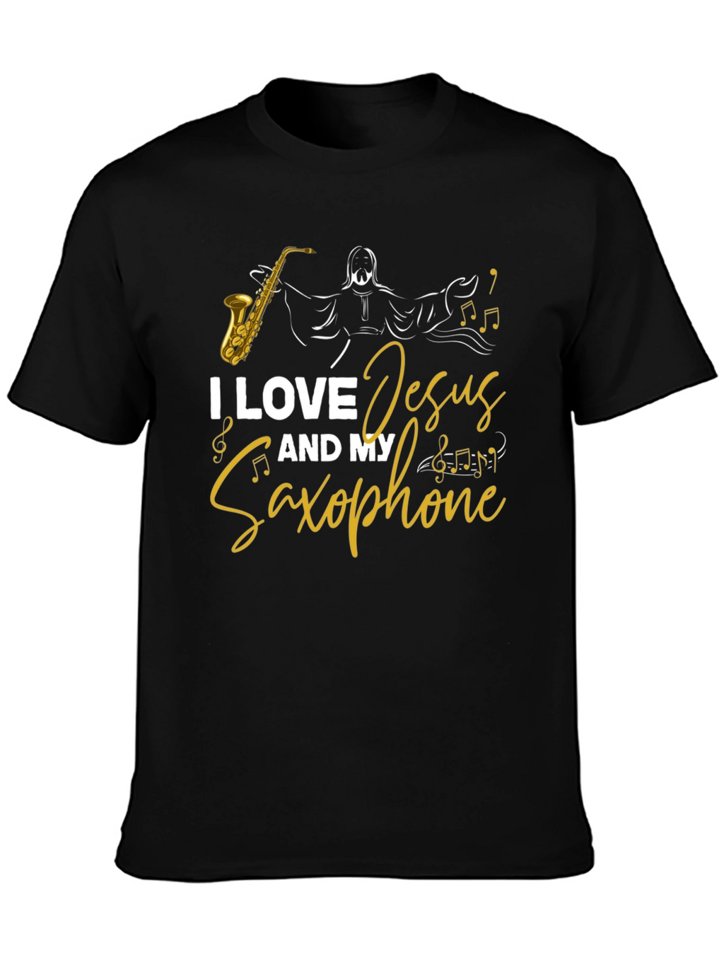 I Love Jesus and My Saxophone Black T-Shirt