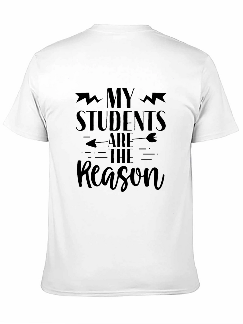 My Students Are The Reason Black Graphic Tee