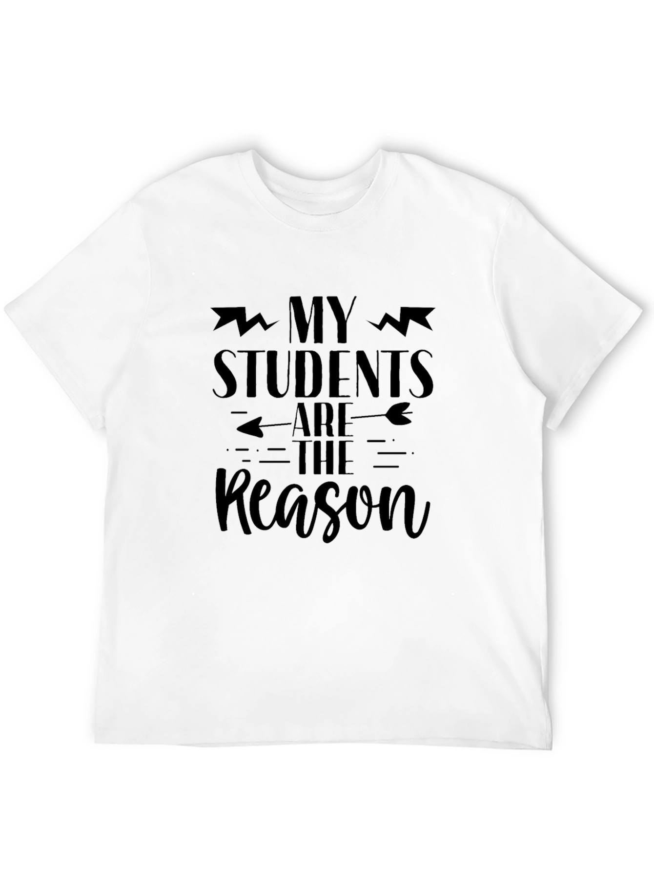 My Students Are The Reason Black Graphic Tee