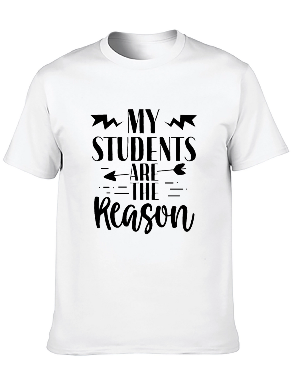 My Students Are The Reason Black Graphic Tee
