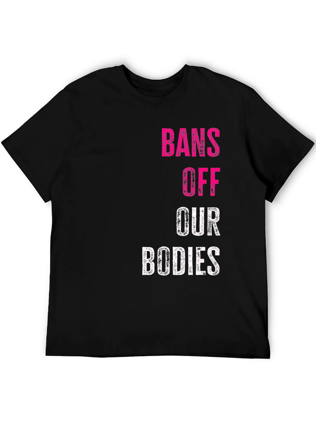 Bans Off Our Bodies Graphic T-Shirt Pro Choice