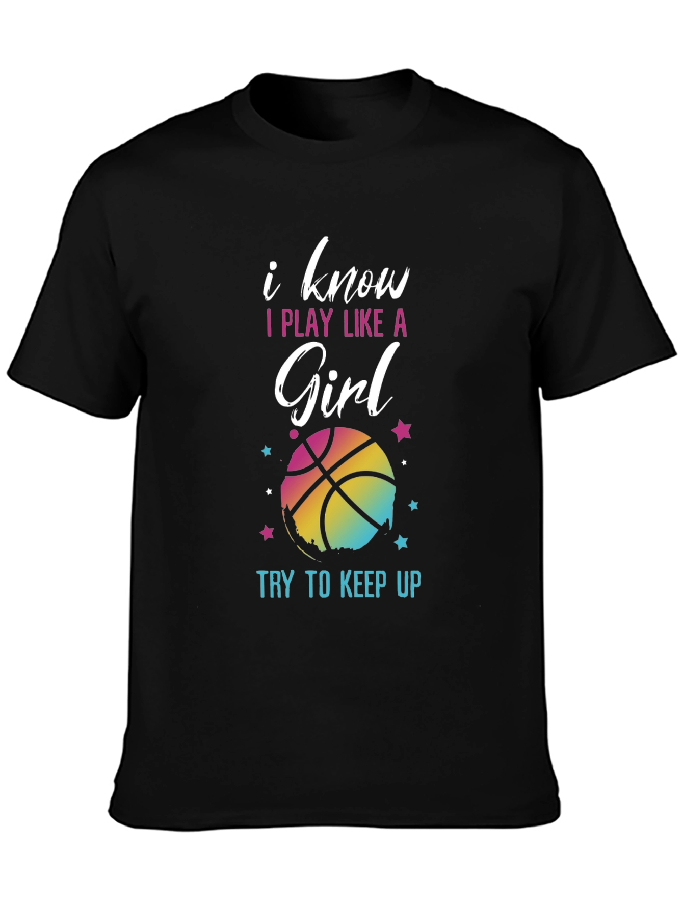 I Know I Play Like A Girl Basketball T-Shirt