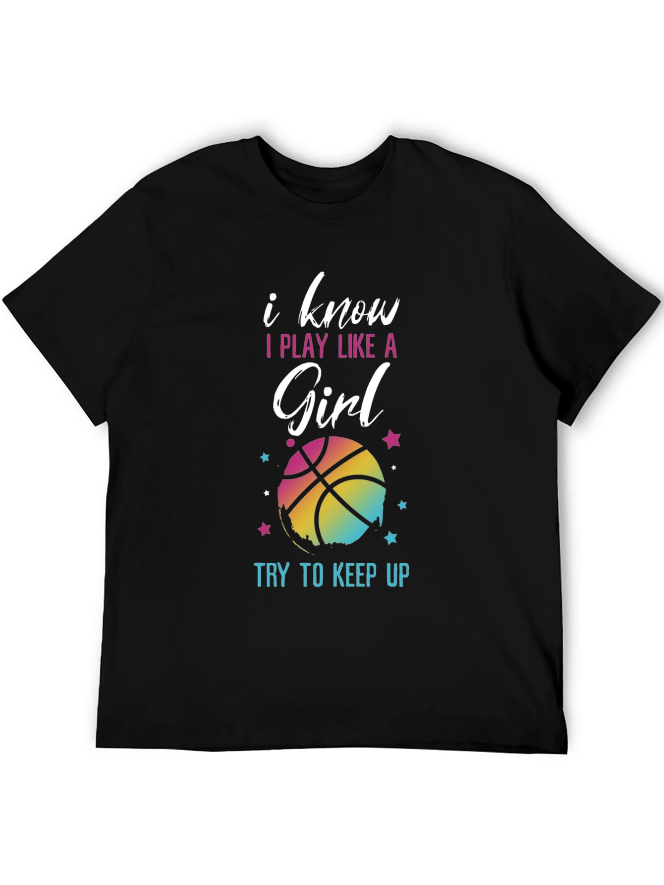 I Know I Play Like A Girl Basketball T-Shirt