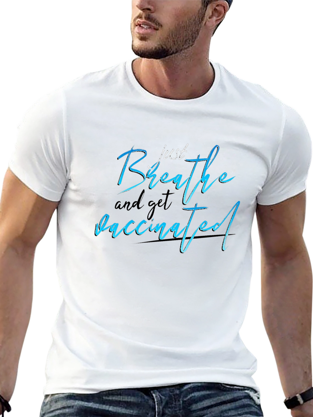 Just Breathe and Get Vaccinated T-Shirt