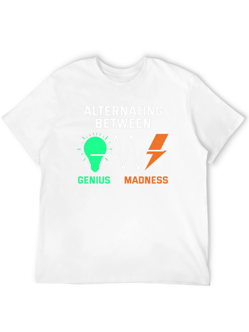 Alternating Between Genius and Madness Graphic T-Shirt