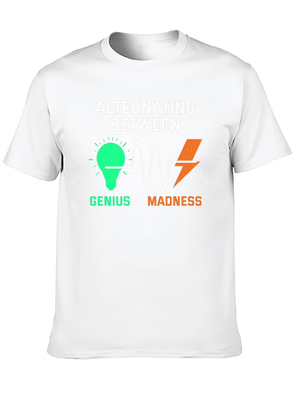 Alternating Between Genius and Madness Graphic T-Shirt