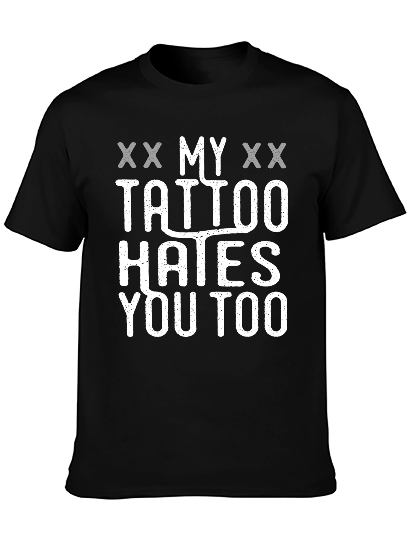My Tattoo Hates You Too Novelty T-Shirt