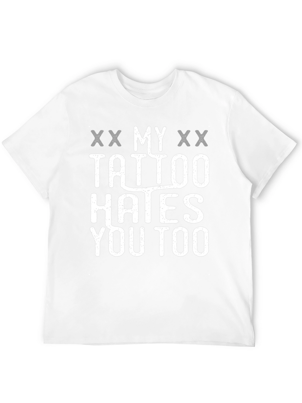 My Tattoo Hates You Too Novelty T-Shirt