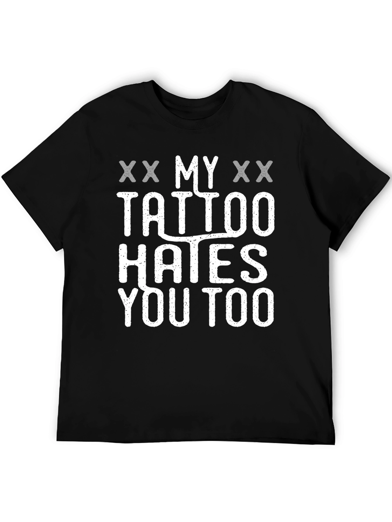 My Tattoo Hates You Too Novelty T-Shirt