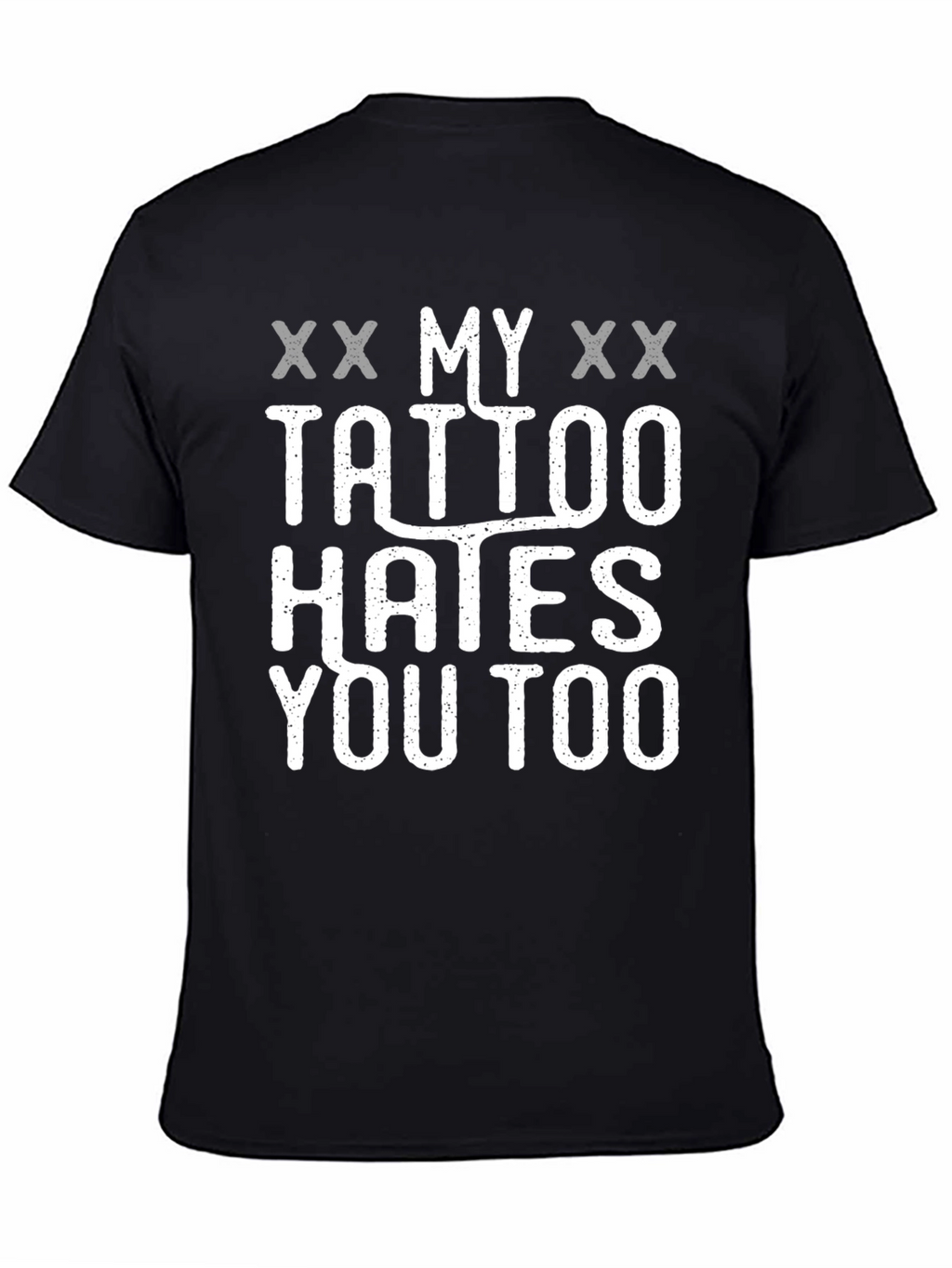 My Tattoo Hates You Too Novelty T-Shirt