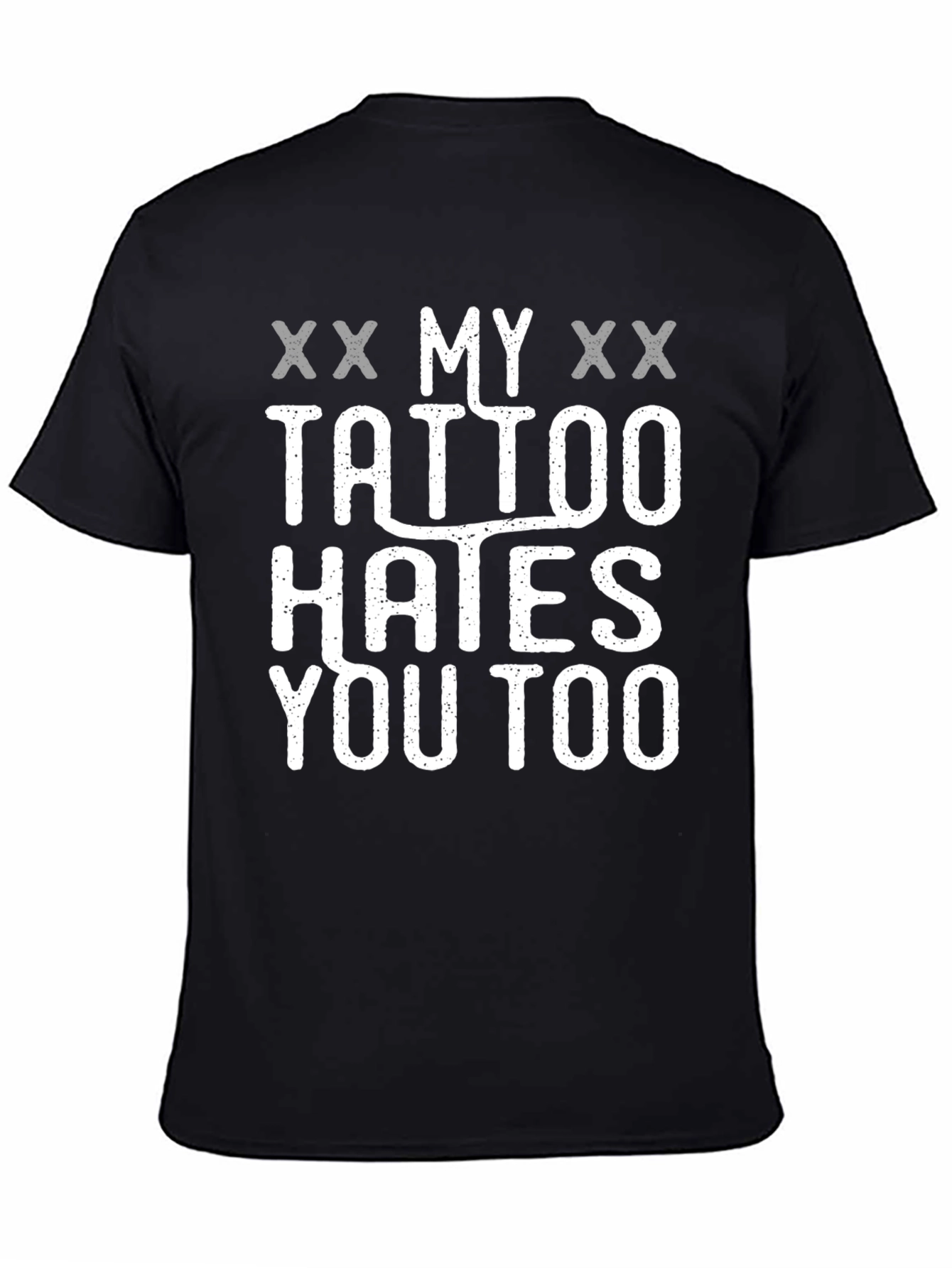 My Tattoo Hates You Too Novelty T-Shirt