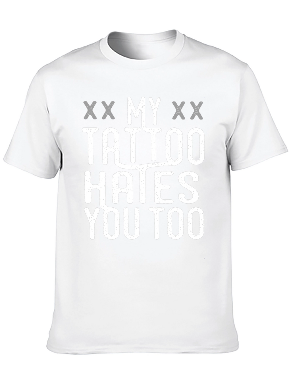 My Tattoo Hates You Too Novelty T-Shirt