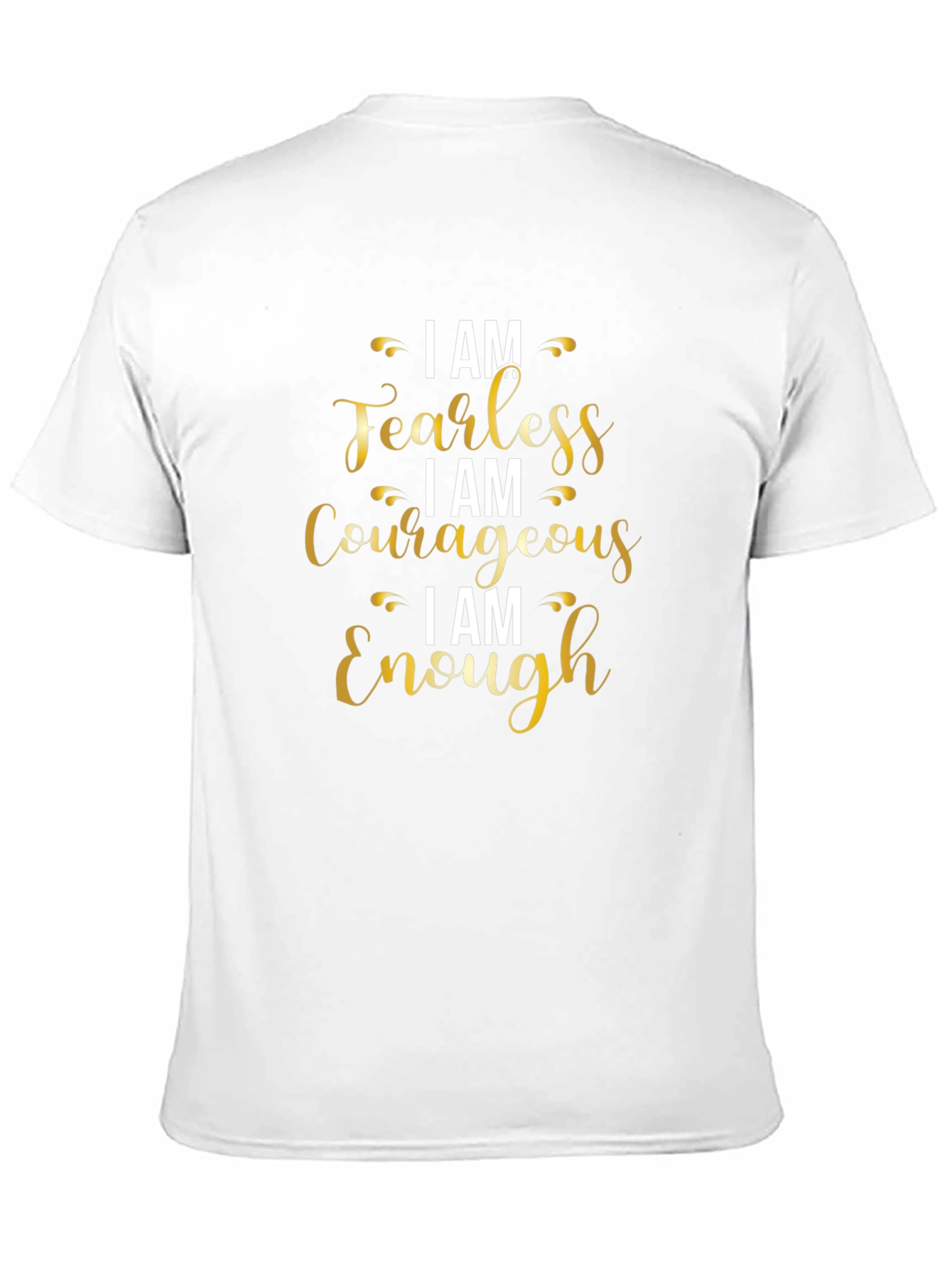 I AM Fearless Courageous Enough T-Shirt