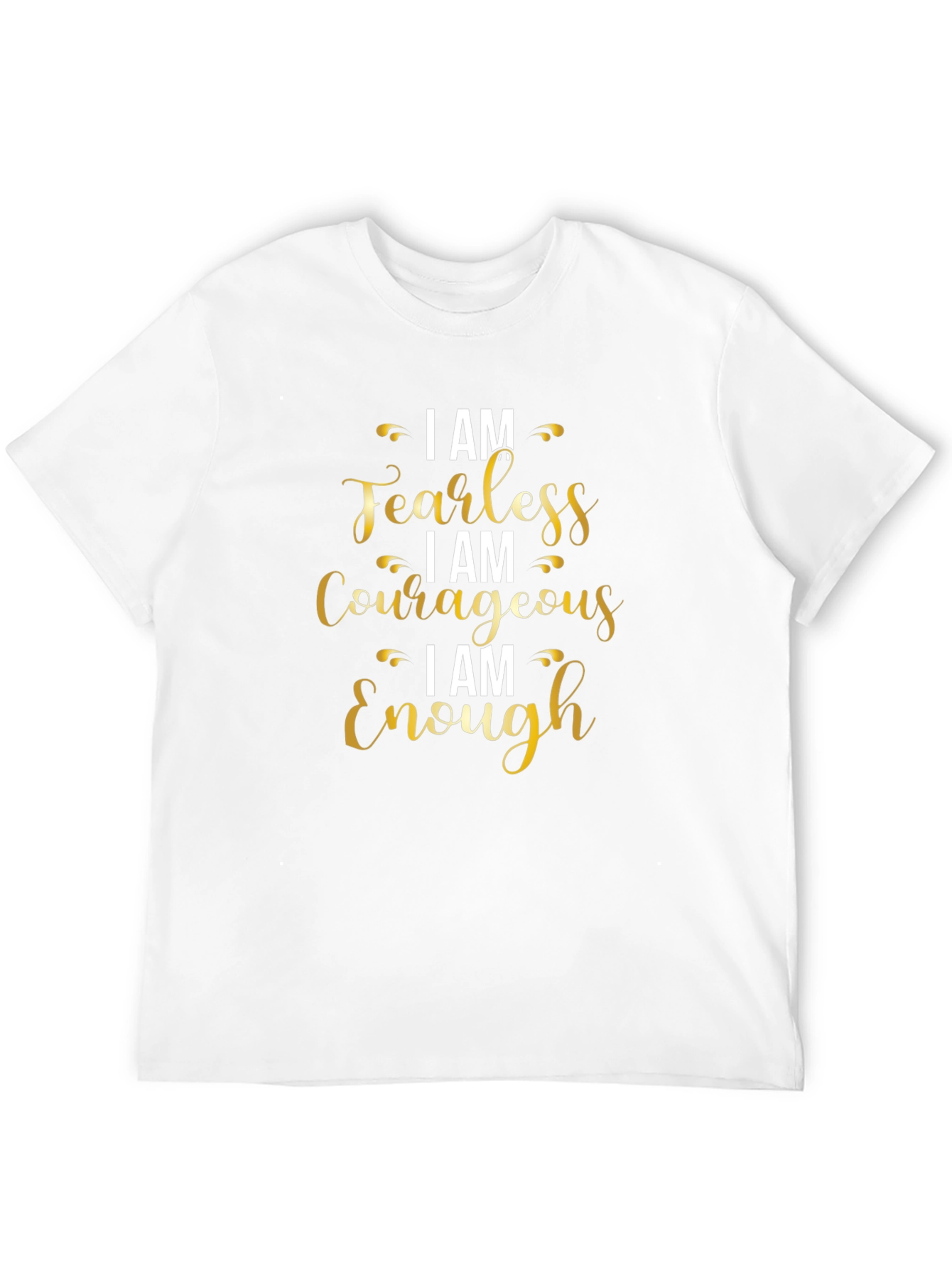 I AM Fearless Courageous Enough T-Shirt