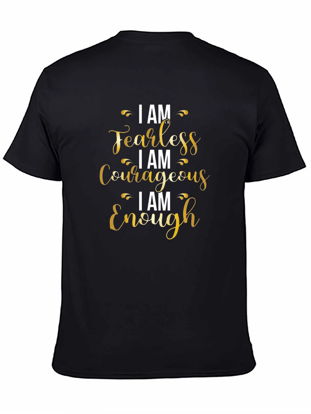 I AM Fearless Courageous Enough T-Shirt