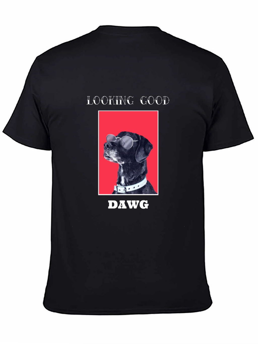 Cool Dog Tee: Looking Good Dawg Graphic T-Shirt
