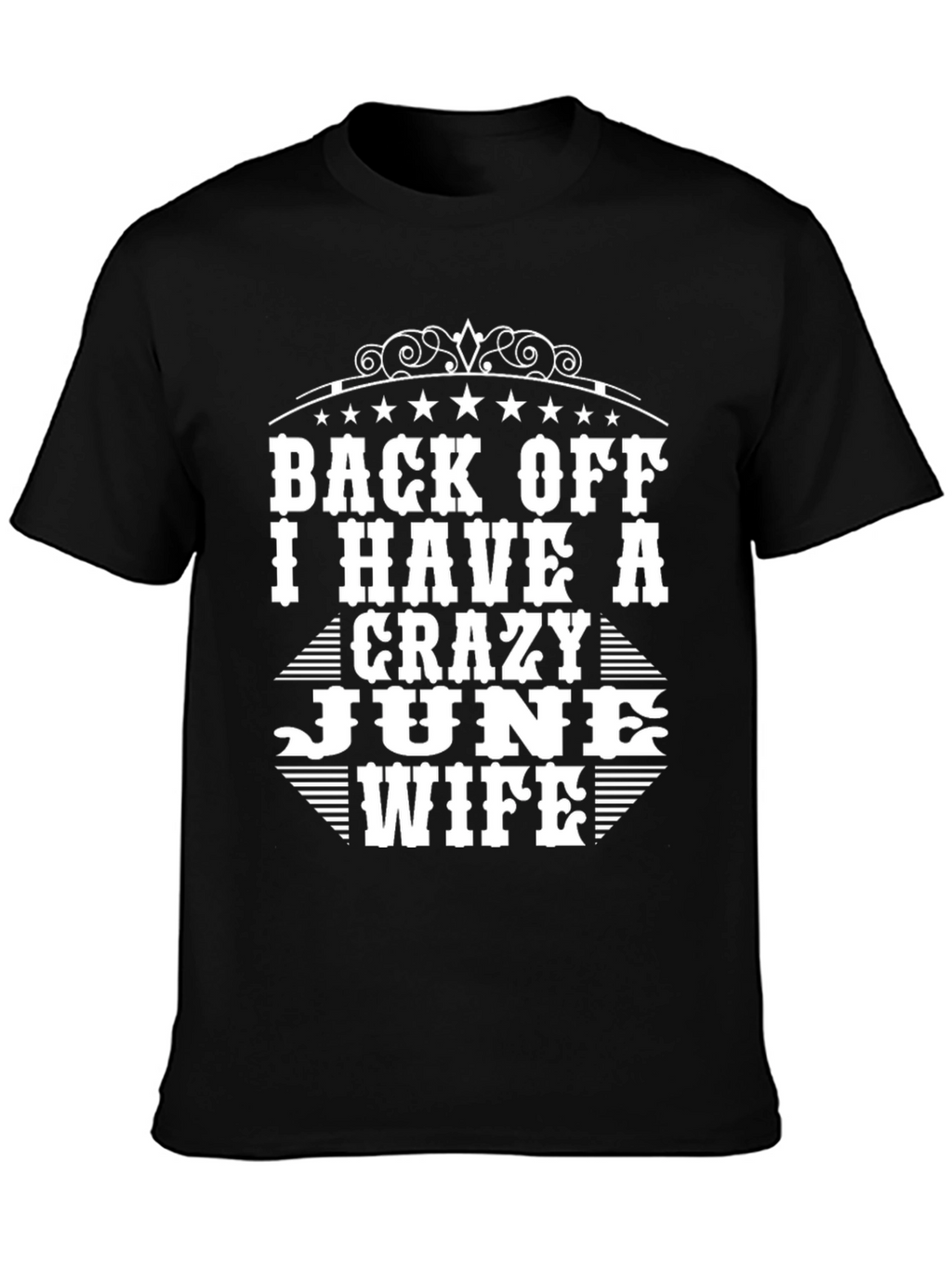 Crazy June Wife T-Shirt