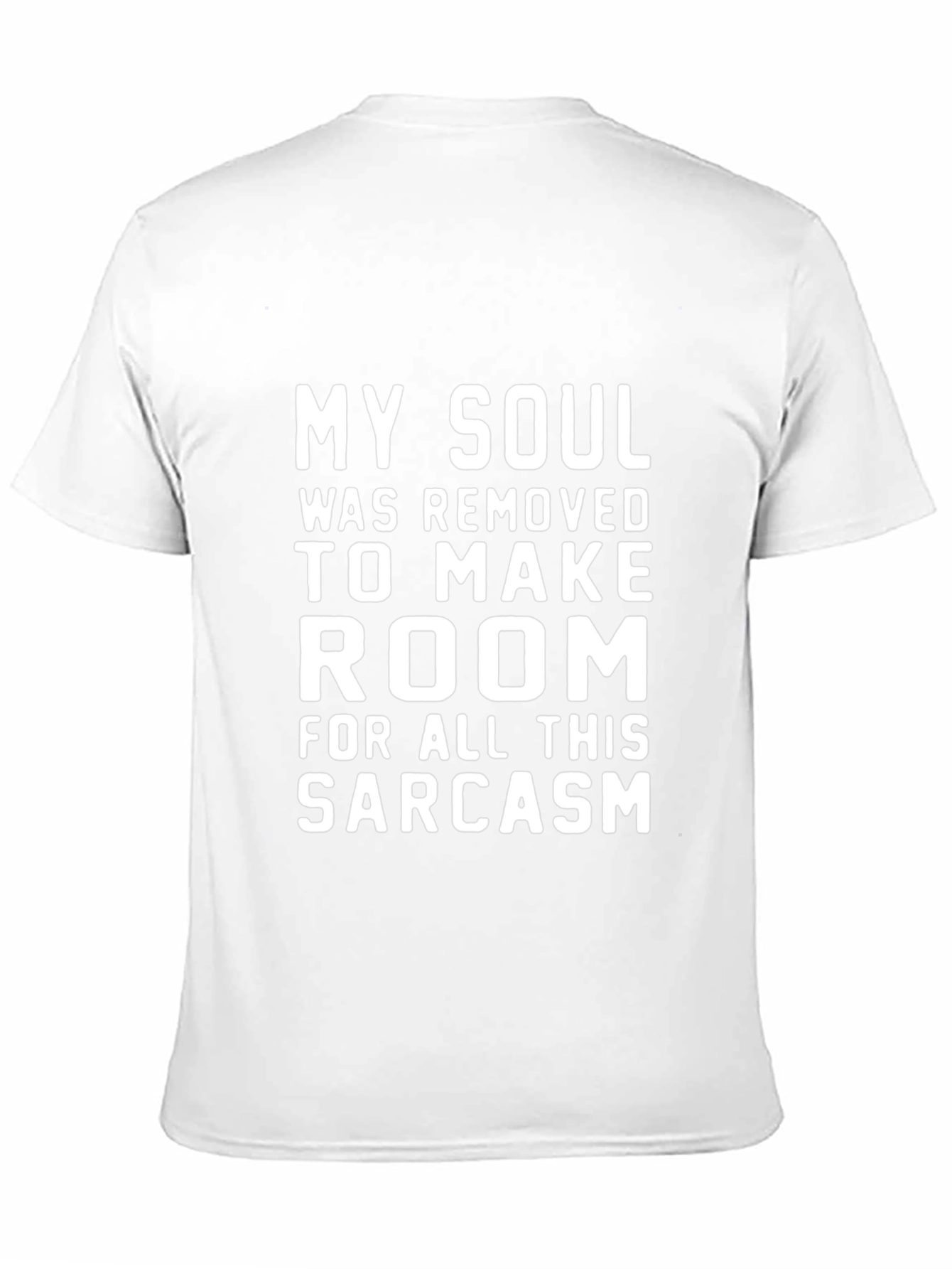 Sarcastic Humor T-Shirt - My Soul Removed