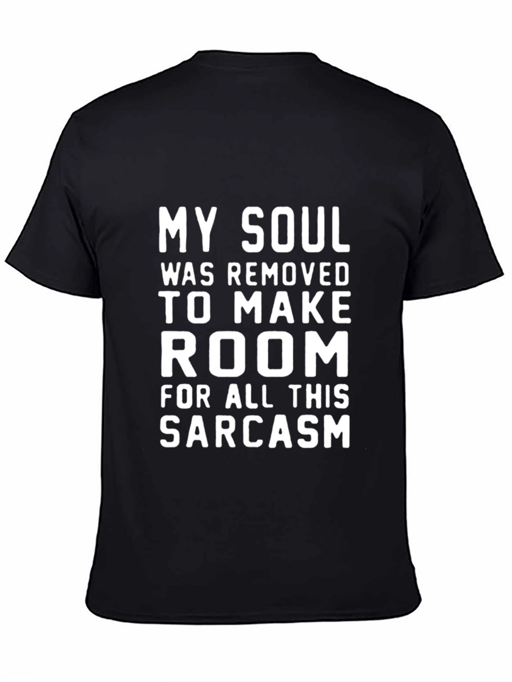 Sarcastic Humor T-Shirt - My Soul Removed