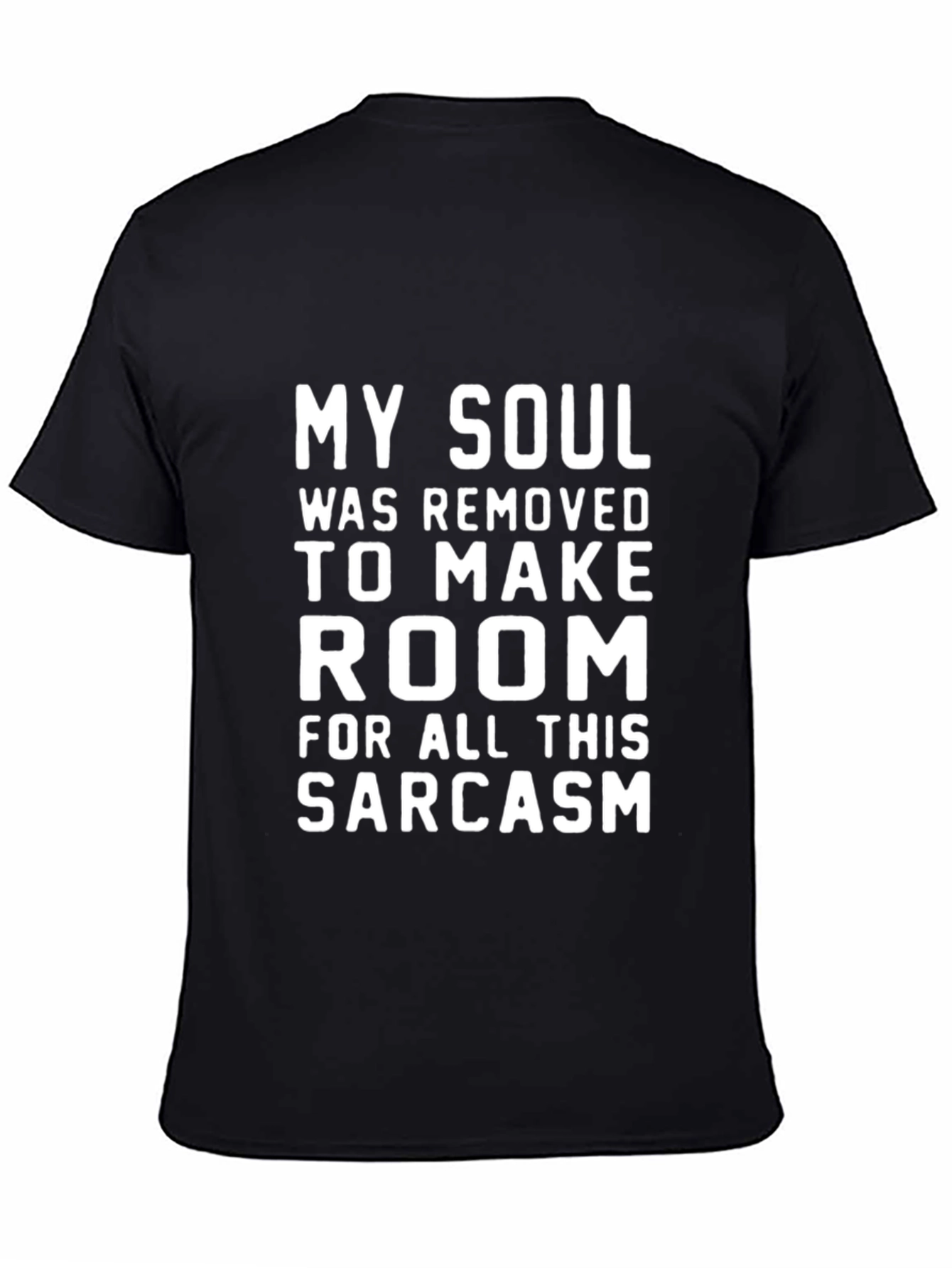Sarcastic Humor T-Shirt - My Soul Removed