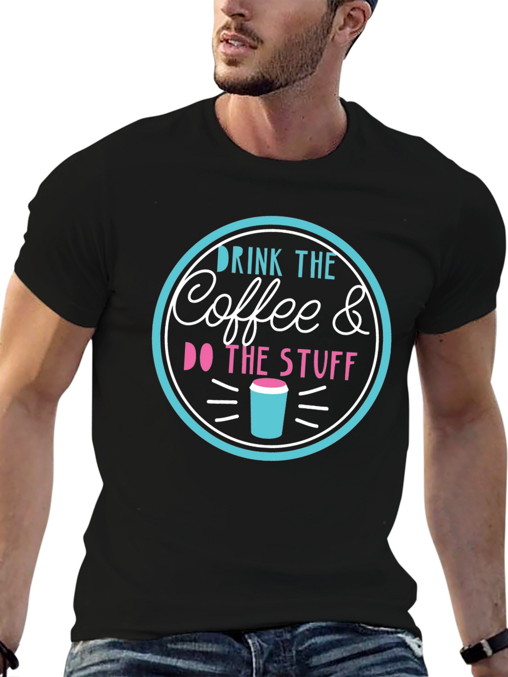 Drink the Coffee & Do the Stuff T-Shirt