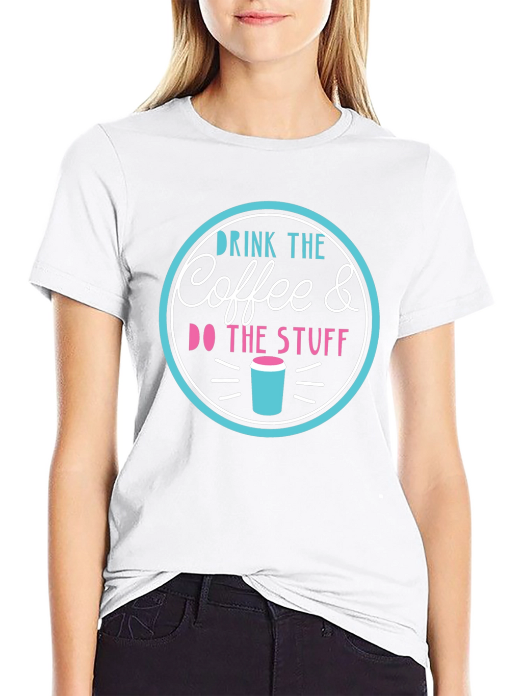 Drink the Coffee & Do the Stuff T-Shirt