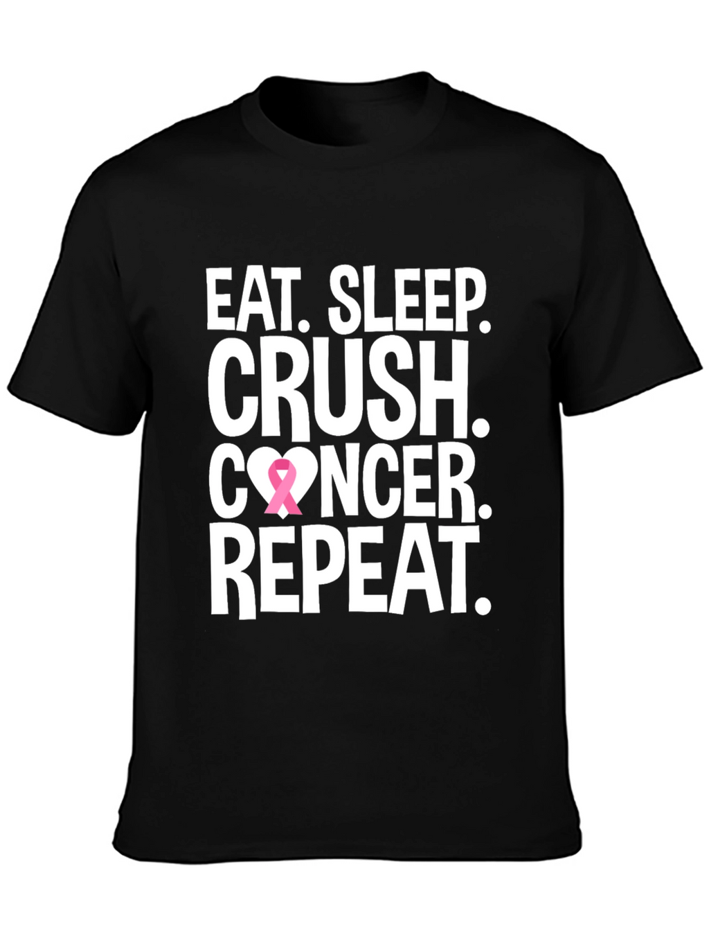 Eat Sleep Crush Cancer T-Shirt